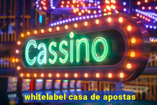 whitelabel casa de apostas